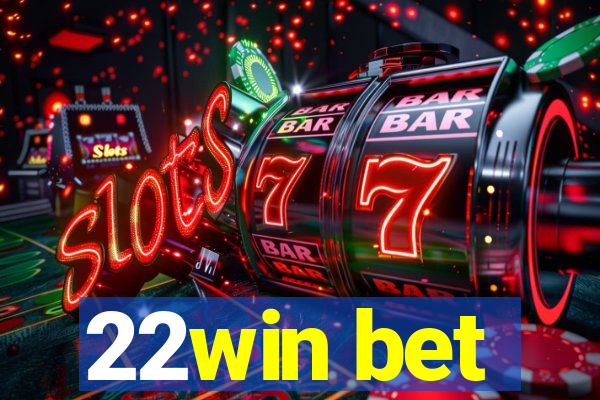 22win bet